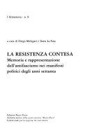 Copertina  La Resistenza contesa : memoria e rappresentazione dell'antifascismo nei manifesti politici degli anni settanta