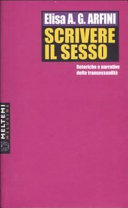 Copertina  Scrivere il sesso : retoriche e narrative della transessualità