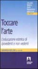 Copertina  Toccare l'arte : l'educazione estetica di ipovedenti e non vedenti