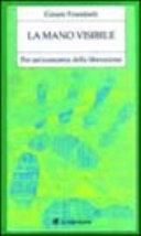 Copertina  La mano invisibile : per un'economia della liberazione