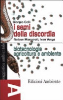 Copertina  I semi della discordia : biotecnologie, agricoltura e ambiente