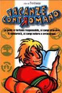 Copertina  Vacanze contromano : la guida al turismo responsabile, ai viaggi di conoscenza, ai campi di lavoro&solidarieta', natura e archeologia