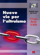 Copertina  Nuove vie per l'altruismo : il privato sociale in Italia