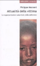Copertina  Attualità della vittima : la rappresentazione umanitaria della sofferenza