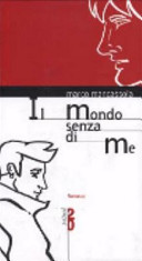 Copertina  Il mondo senza di me : romanzo
