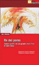 Copertina  Re del porno : l'autobiografia del più grande attore hard di tutti i tempi 