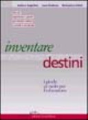 Copertina  Inventare destini : i giochi di ruolo per l'educazione