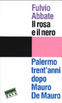 Copertina  Il rosa e il nero : Palermo trent'anni dopo Mauro de Mauro
