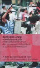 Copertina  Bambini al lavoro: scandalo e riscatto : proposte e esperienze dei movimenti di bambini e adolescenti lavoratori
