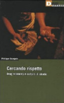 Copertina  Cercando rispetto : drug economy e cultura di strada