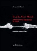 Copertina  Io, il fu Nino Miceli : storia di una ribellione al pizzo