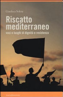 Copertina  Riscatto mediterraneo : voci e luoghi di dignità e resistenza