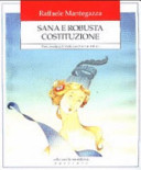 Copertina  Sana e robusta costituzione : percorsi educativi nella Costituzione Italiana