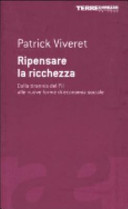 Copertina  Ripensare la ricchezza : dalla tirannia del Pil alle nuove forme di economia sociale