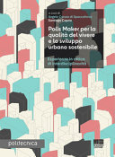 Copertina  Polis maker per la qualità del vivere e lo sviluppo urbano sostenibile : esperienze in ottica di interdisciplinarietà