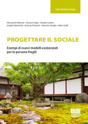 Copertina  Progettare il sociale : esempi di nuovi modelli esistenziali per le persone fragili : una produzione