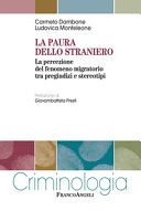 Copertina  La paura dello straniero : la percezione del fenomeno migratorio tra pregiudizi e stereotipi