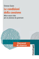 Copertina  Le condizioni della coesione : micro-macro links per un processo da governare