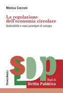 Copertina  La regolazione dell'economia circolare : sostenibilità e nuovi paradigmi di sviluppo