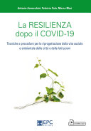 Copertina  La resilienza dopo il Covid-19 : tecniche e procedure per la riprogettazione della vita sociale e ambientale delle città e delle Istituzioni
