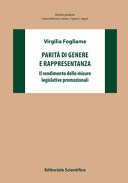 Copertina  Parità di genere e rappresentanza : il rendimento delle misure legislative promozionali