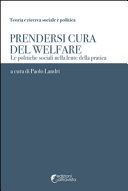 Copertina  Prendersi cura del welfare : le politiche sociali nella lente della pratica