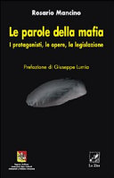 Copertina  Le parole della mafia : i protagonisti, le opere, la legislazione