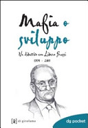 Copertina  Mafia o sviluppo : un dibattito con Libero Grassi : 1991-2011
