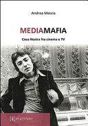 Copertina  Mediamafia : Cosa Nostra fra cinema e Tv
