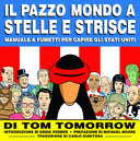 Copertina  Il pazzo mondo a stelle e strisce : manuale a fumetti per capire gli Stati Uniti