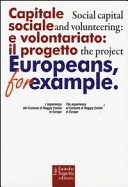 Copertina  Capitale sociale e volontariato: il progetto Europeans, for example : l'esperienza del Comune di Reggio Emilia in Europa