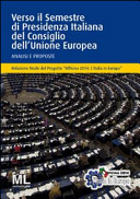 Copertina  Verso il semestre di presidenza italiana del Consiglio dell'Unione europea : analisi e proposte : relazione finale del progetto \\Officina 2014. L'Italia in Europa\\