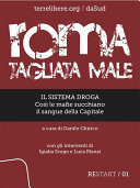 Copertina  Roma tagliata male : il sistema droga : così le mafie succhiano il sangue della Capitale