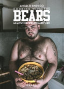 Copertina  Cooking with the bears : healthy recipes by hairy men