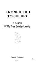 Copertina  From Juliet to Julius : in search of my true gender identity