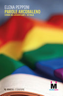 Copertina  Parole arcobaleno : storia del lessico LGBT+ in Italia