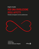 Copertina  Per una rivoluzione degli affetti : Pensiero monogamo e terrore poliamoroso